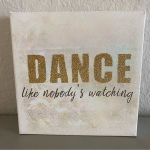 Home decor canvas Dance like nobody’s watching by Kim Allen
